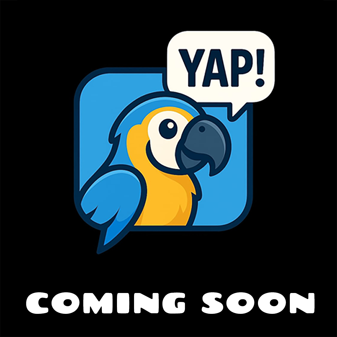 Yap! — Coming Soon